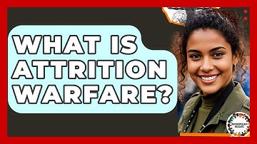 What Is Attrition Warfare? - Anthropology Insights