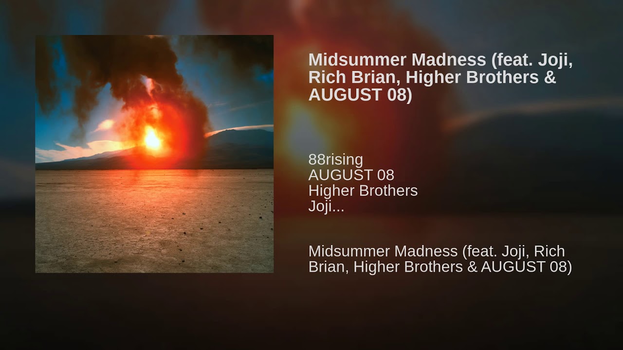 真夏の狂気 Feat ジョジ リッチ ブライアン ハイヤー ブラザーズ August 08 Midsummer Madness Feat Joji Rich Brian Higher Brothers August 08 Voicetube 動画で英語を学ぶ