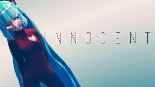 【MMD】I N N O C E N T