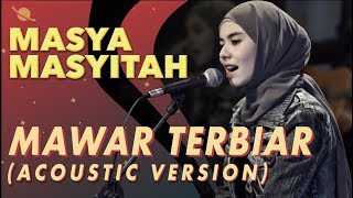 《 Mawar Terbiar 》Akustik by 玛莎 Masyitah Masya