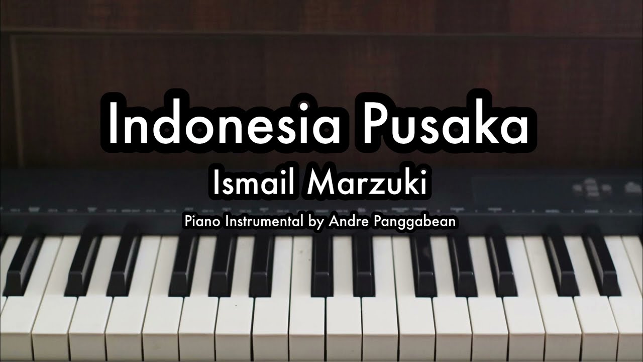 Indonesia Pusaka - Ismail Marzuki | Piano Karaoke by Andre Panggabean