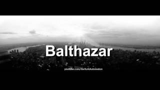 How to pronounce Balthazar in French