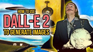 How to Use DALL-E 2 to Generate Images &amp; A.I. Art