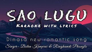 Download Lagu Sao Lugu ( Karaoke with lyrics) | Mami Kemprai | Ratul Nunisa | New Dimasa song 2021 MP3