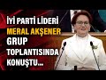 İyi Parti Lideri Meral Akşener grup toplantısı | 26 Mayıs 2021 | Tam Bölüm