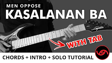 Kasalanan Ba - Men Oppose CHORDS + SOLO Guitar Tutorial (WITH TAB)