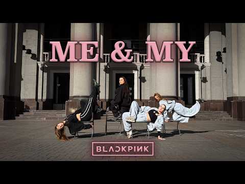 [K-POP IN PUBLIC] BLACKPINK - ME&MY (me and my) choreography by [WHITE MOON]