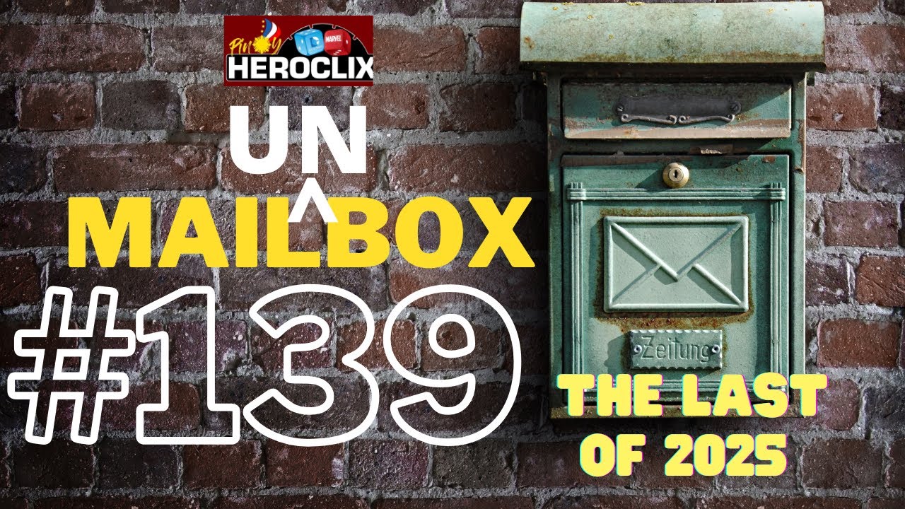 Heroclix Mail(Un)boxing No.139: The Last of 2025