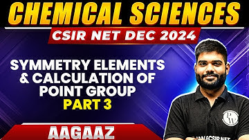 Symmetry Elements and Calculation of Point Group Part 3 | Group theory | CSIR NET Chemical Sciences