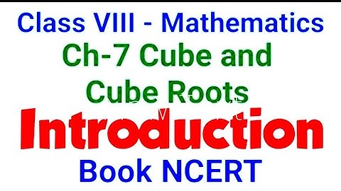 Cubes  And Cube  Roots Introduction Chapter 7 NCERT CLASS 8TH MATHS