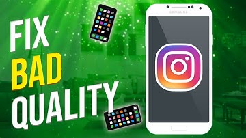 Fix Instagram Story Video Quality Bad After Upload