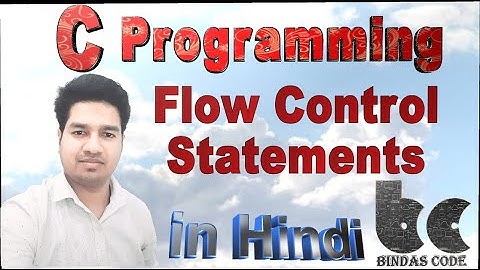 13. Flow Control Statements (in Hindi) - C Programming