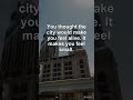 The sheer scale of the city can be breathtaking, but it also has a way of highlighting your own insi