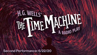 The Time Machine | Radio Play | Second Performance