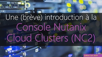Une (brève) introduction au Portail Nutanix Cloud Clusters (NC2) (Juin 2024)