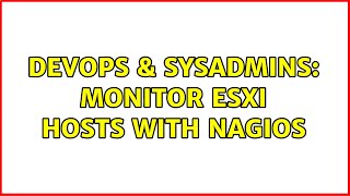 Famous DevOps & SysAdmins: Monitor ESXi hosts with Nagios (3 Solutions!!) Profile