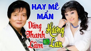 DŨNG THANH LÂM, HƯƠNG LAN - Tuyển Chọn Những Bài Ca Cổ, Tân Cổ Giao Duyên Xưa Hay Nhất