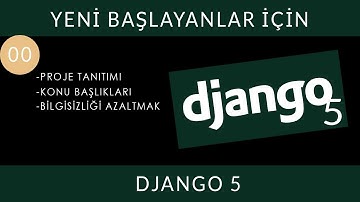 Yeni Başlayanlar İçin Django 5 - 00 - Proje Tanıtımı, Bilgisizliği Azaltmak
