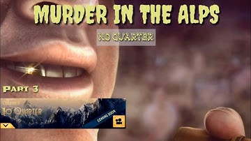 Murder In The Alps:Hidden Mystery Part 3 Chapter 5 - NO QUARTER | @gamingisaddictionofficial