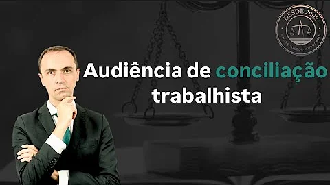 Quando não há acordo na audiência de conciliação trabalhista?