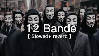 12 Bande Slowed And Reverb Lofi Mix Songs🎵|Indian Slowed Lofi Song|Chirag Lifestyle Vlog|