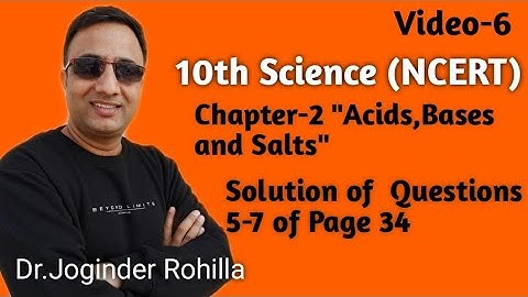 (Video-6, Chapter-2: Acids, Bases & Salts) 10th Science NCERT: Question -Answers 5-7 of Page 34