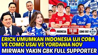 🔴ERICK ANNOUNCES INDONESIA FRIENDLY VS COMO 1907❗MIRWAN CONFIDENT GBK WILL BE FULL OF SUPPORTERS