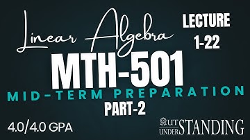 MTH501 | Mid-term Preparation | Lecture 1-22 | Part 2 | Virtual University of Pakistan