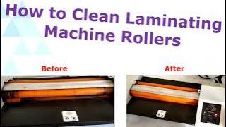 How to Clean Laminating Machine Rollers