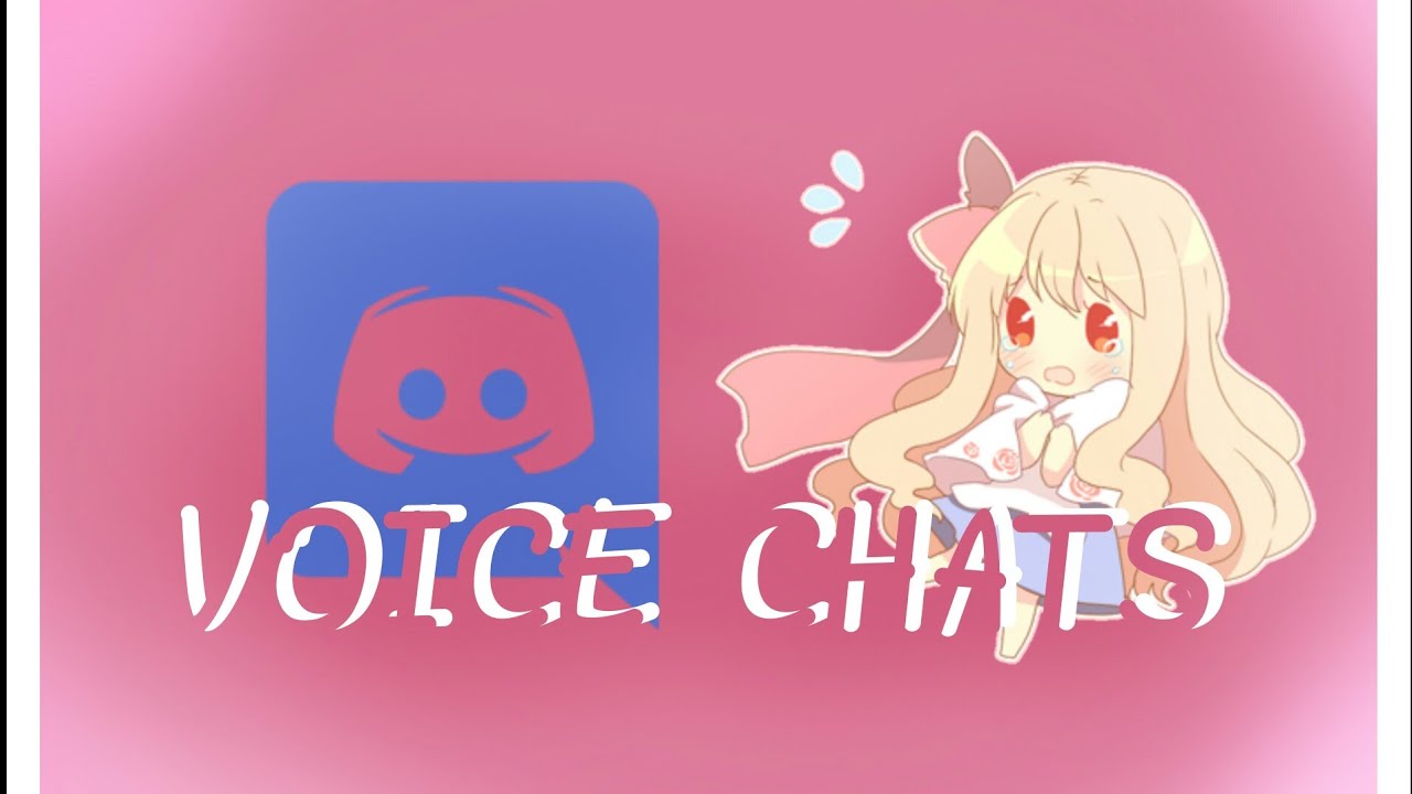 DISCORD VOICE CHATS