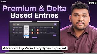 How to Use Premium, Delta & Spot Based Entries on Upstox AlgoVerse | Part 8
