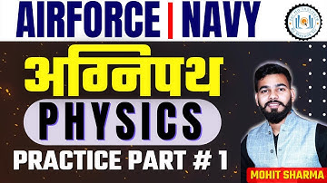 AirForce | Navy अग्निपथ Physics Practice Part # 1 || अब होगा Physics का काम तमाम || By Mohit Sharma