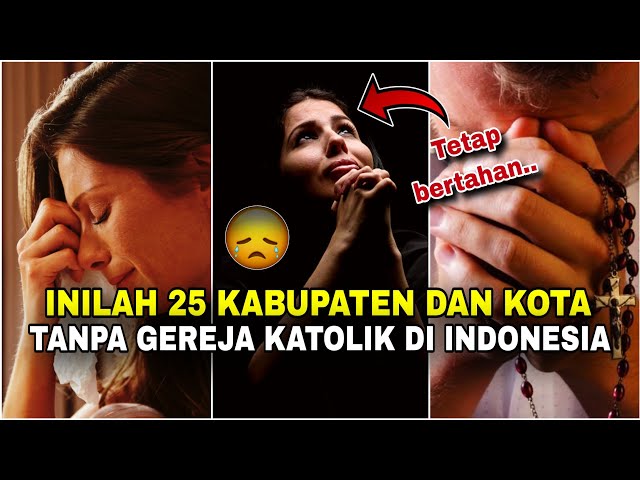 TAK ADA GEREJA KATOLIK di 25 Kabupaten/Kota ini‼️Waduh, mengapa? No. 6 memprihatinkan.. class=