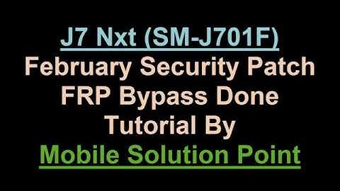 Samsung J7 Nxt (SM-J701F) 1 February 2018 Security Patch FRP (Google Account) Lock Bypass Done