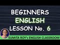 Beginners Lesson No 6