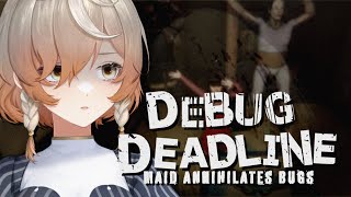 【DEBUG DEADLINE】MAID DESTROYS BUGS【NIJISANJI EN | Klara Charmwood】