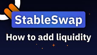 How to add liquidity to the StableSwap, and what rewards will I earn?