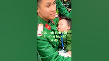 Giấc ngủ bình yên trên vòng tay chú bộ đội #bodoivietnam