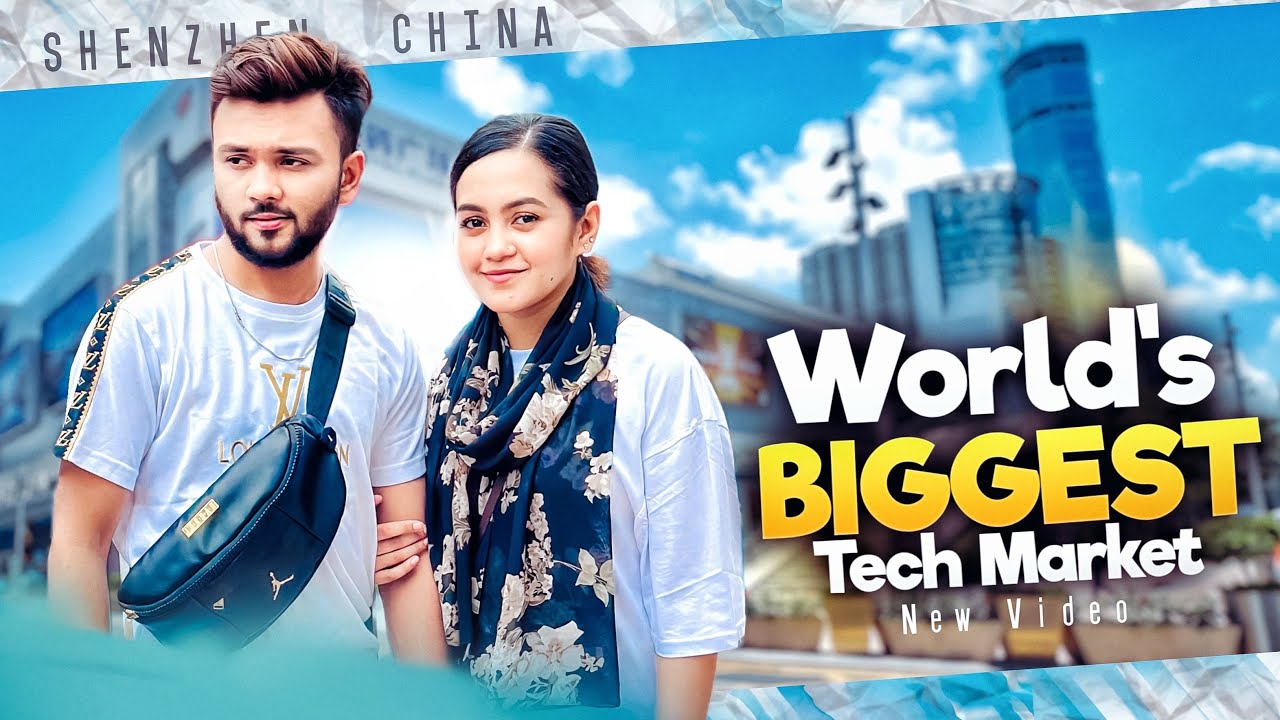 World's Biggest Tech Market | Shenzhen | China | Rs Fahim Chowdhury