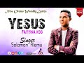 YESUS FAYYINA KOO SOLOMON ALAMU New Oromoo Worship Lyrics YESUS FAYYINA KOO SOLOMON ALAMU New Oromoo Worship Lyrics