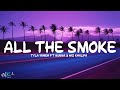 Tyla Yaweh - All The Smoke ft Gunna & Wiz Khalifa (Lyrics)