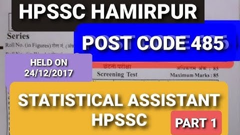 STATISTICAL ASSISTANT (POST CODE 485) HPSSC HELD ON 24 DEC 2017 (PART 1)