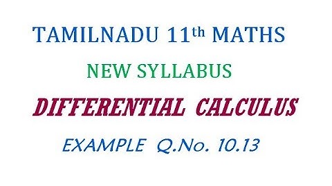11th Maths New Syllabus | Example Q.No. 10.13 | Differential Calculus