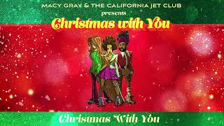 Video thumbnail of "Macy Gray and The California Jet Club - Christmas With You (Official Audio)"