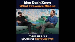 Men Don't Know What Presence Means