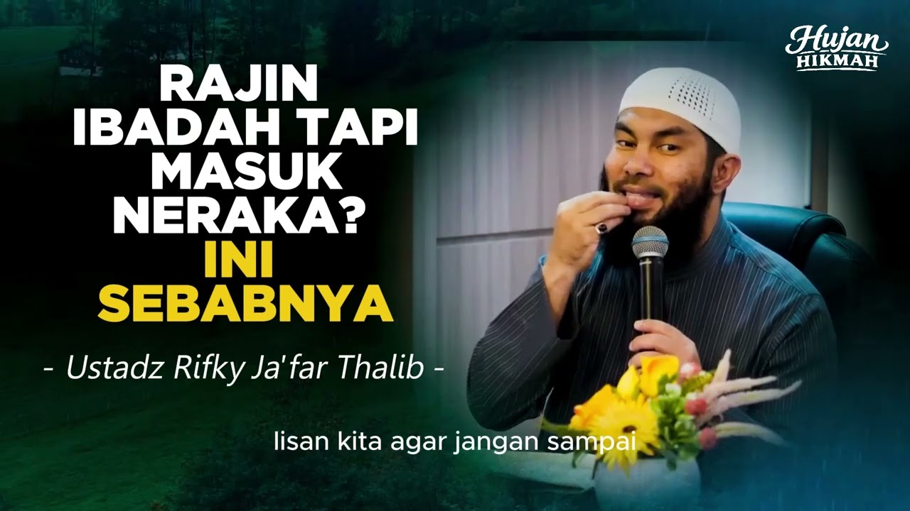 Banyak Ibadah Tapi Malah Masuk Neraka – Ustadz Rifky Ja'far Thalib