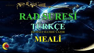 RAD SURESİ TÜRKÇE ANLATIMLI ELMALI HAMDİ YAZIR MEALİ
