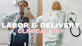 LABOR & DELIVERY CLINICAL DAY | nursing student day in the life ob rotation | nursing school vlog