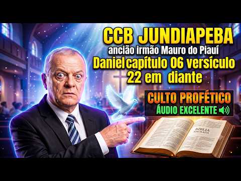 CCB:JUNDIAPEBA -ANCIÃO MAURO DO PIAUI - DANIEL 6 VS 22 -FESTA NO CULTO LOTADO#ccb #ccbhinos #fe
