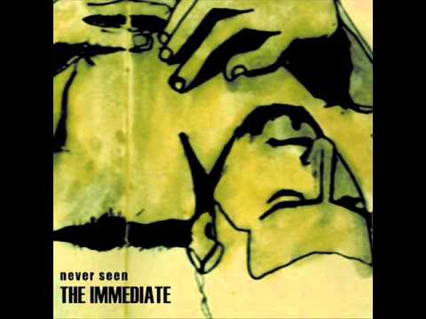 The Immediate — The Immediate - Never Seen